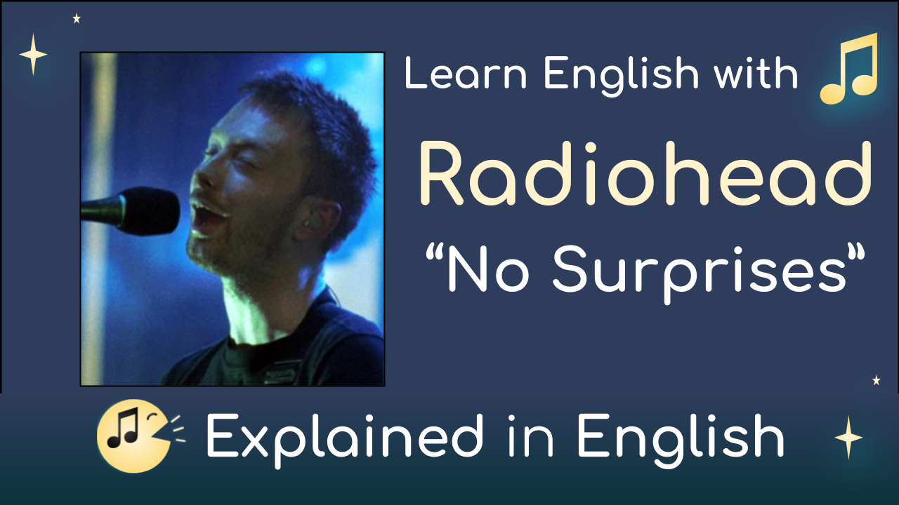 No Surprises By Radiohead Meaning Lyrics Explained For English Learners